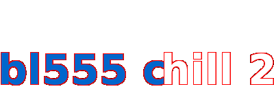 bl555 chill 2